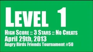 Angry Birds Friends :: Week 50 :: Level 1 :: April 29th, 2013 :: 3 Stars :: High Score