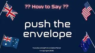 🚀📈 How to Pronounce Push the Envelope? (CORRECTLY) | Pronunciation Planet