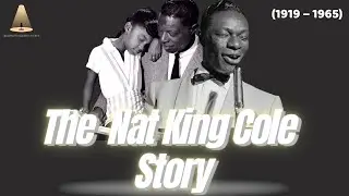 Underrated Celebrity Stories - The Nat King Cole Story