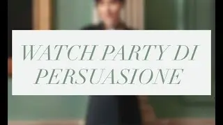 Watch Party Persuasione
