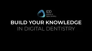 Institute of Digital Dentistry - Online Comprehensive Digital Dentistry Training.