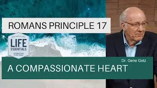 Romans Principle 17: A Compassionate Heart