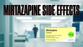 Is Mirtazapine effective & what are the side effects? (Remeron)
