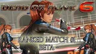 DOA6 Beta: Ranked Match #1 - Kasumi