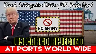 World Refuses U.S. Trade || Blank Sailings, Shipments Refused & Silent Retaliation || #usa