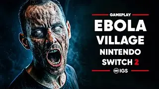 EBOLA VILLAGE Nintendo Switch 2 Gameplay