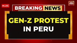 LIVE: Gen Z Protests Erupt In Peru | Violent Clashes with Police Over Corruption, Crime