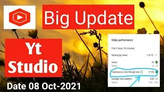 Yt studio big Update 8-Oct-2021|Impression Click through rate kia ha ?
