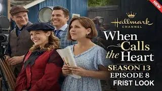When Calls the Heart S13 E8: 