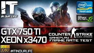 Counter-Strike: Global Offensive | Xeon x3470 + GTX 750 Ti | Gameplay | Frame Rate Test [1080p]