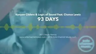 Kenyon Clidero & Logic of Sound Feat. Chance Lewis - 93 Days (Classic 93 Mix)