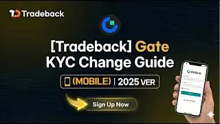 [Tradeback] Gate KYC Change Guide (Mobile ver) | 2025 Latest