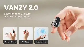Now on Kickstarter: Experience The Future Of Spatial Computing: Vanzy 2.0