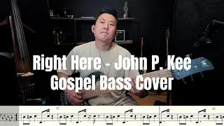 🔥 Right Here &ndash; John P. Kee | Gospel Bass Cover | Sheet Music