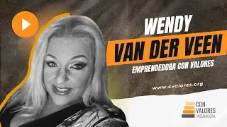 Wendy Van Der Veen - Emprendedora CON VALORES (edición 22)