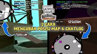 CARA MENGUBAH POSISI MAP & CHATLOG DENGAN 2 CARA, ANDROID, GTA SAMP MOBILE