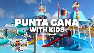 PUNTA CANA  WITH KIDS! Best Things to Do and Family Fun!