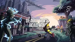 Deadly Days: Roadtrip - Катана! №8