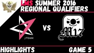 JT vs M17 Game 5 Highlights LMS Summer 2016 Regional Qualifier   J Team  vs Machi