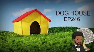 Dog House EP246(#HighGuard Looks Generic! @KaiCenatLive DRAMA, and @NVIDIA ABANDONS GAMERS?)