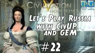 Civilization 5 Let's Play Russia with CivUP and GEM Mods - Part 22