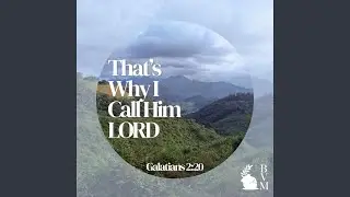 That's Why I Call Him Lord (feat. Kim Smith)