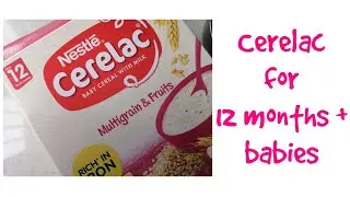 Cerelac for 12 months plus Baby | Nestle Cerelac Multi grains & Fruits