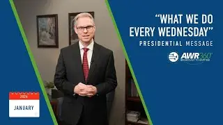 &ldquo;What We Do Every Wednesday&rdquo; &ndash; January 2026 President&rsquo;s Video