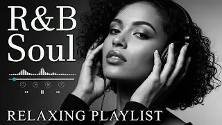 【R&B Soul】Relaxing Romantic Playlist - Smooth Vocals & Chill Groove Study • Focus • Relax