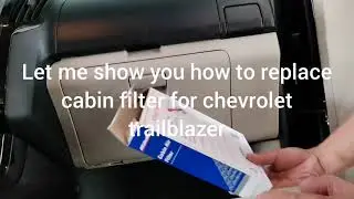 How to replace cabin filter for your chevrolet trailblazer
