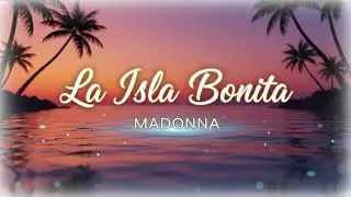 Madonna - La Isla Bonita (Lyrics)