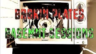 Brok!n Plates Basemnt Sess!ons | Episode 1