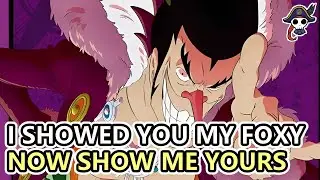 (OP07) I Showed You My Foxy, Now Show Me Yours