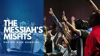 THE MESSIAH&rsquo;S MISFITS- Pastor Rick Hawkins| Quest Church Sunday 10am Service