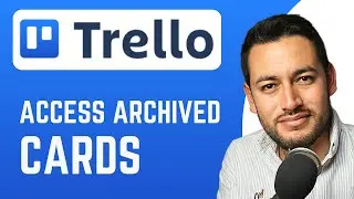 How To Access Archived Cards | View Archived Cards | Trello Tutorial
