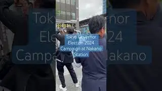 Tokyo Governor Election 2024 Campaign at Nakano Station