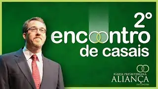 2º Encontro de Casais (2025) - Rev. Héber de Campos Jr.