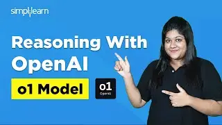 Reasoning With OpenAI o1 Model | Reasoning With ChatGPT | OpenAI o1 Models | Simplilearn