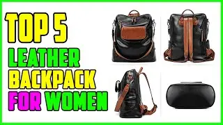 TOP 5 Best Leather Backpack for Women 2026