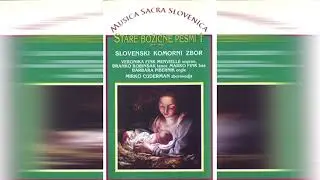 Pastirci iz spanja vstanite nocoj (Leopold Cvek) - Slovenski komorni zbor