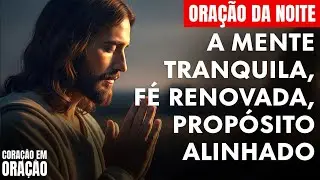 Oração da Noite - Caminhos Com Deus E Paz Verdadeira - Oração PODEROSA!