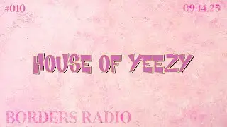 Borders Radio #010 (House of Yeezy) | Rap, House, Jungle (DJ Eclipsea Takeover)