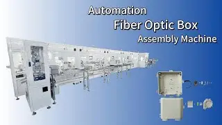Revolutionize Fiber Optic Box Production with Our Automated Assembly Machine