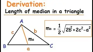 Derivation : Formula to find the length of a median of a triangle ma=(1/2) sqrt(2b^2+2c^2-a^2)