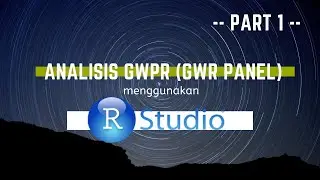 [Part 1] Analisis GWPR atau GWR Panel menggunakan R Studio