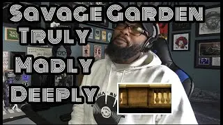 Savage Garden - Truly Madly Deeply | REACTION