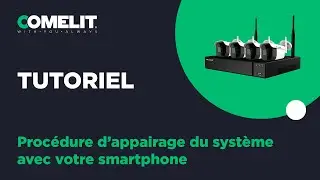 COMELIT FRANCE - Tutoriel WIKIT - Proc&eacute;dure d'appairage du syst&egrave;me avec votre smartphone