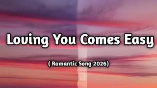 Loving You Comes Easy 💞 (Lyrics )| Effortless Love Song| Romantic Feel-Good Music 2026 | Muusic Love