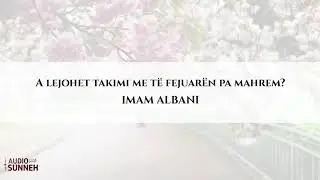 A lejohet takimi i t&euml; fejuarve pa mahrem? - Imam Albani (shqip)