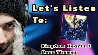 Let's Listen: Kingdom Hearts 1 Boss Themes